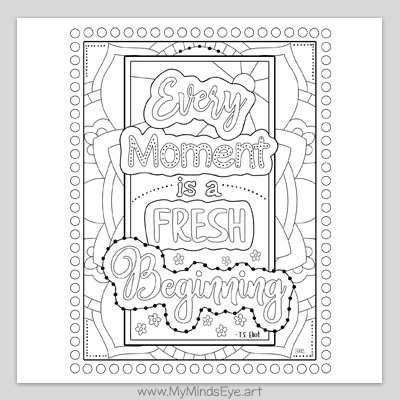 Every Moment is a Fresh Beginning coloring page.