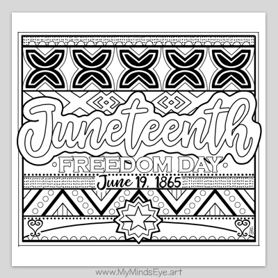 Image of Juneteenth coloring page. Text reads Juneteenth Freedom Day, June 19, 1865. Free printable coloring page www.MyMindsEye.art