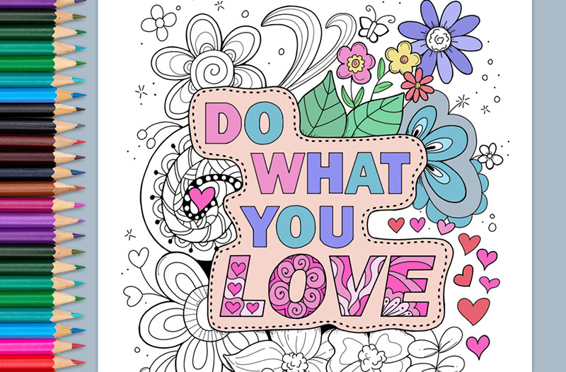 Image of a partially completed coloring page with the words "Do What You Love"